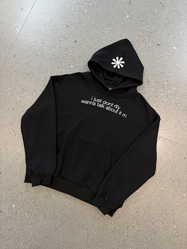 Dont Wanna Talk Hoodie