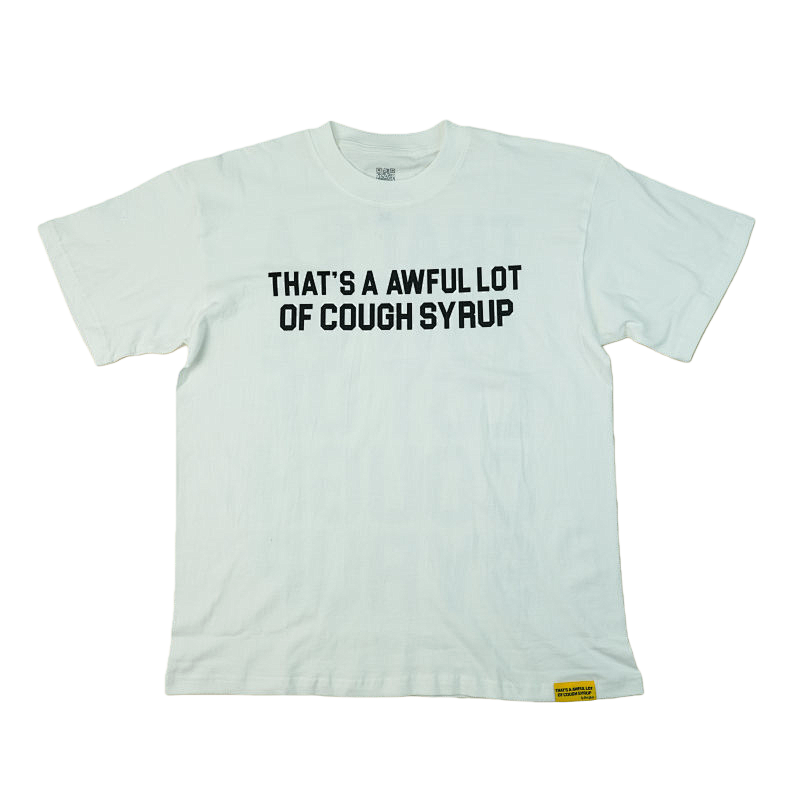 That's A Awful Lot OF Cough Syrup T-shirts